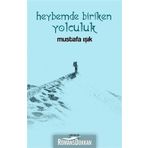 Heybemde Biriken Yolculuk - Mustafa Işık