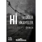 Hi ve Diğer Hikayeler - Sedat Veyis Örnek