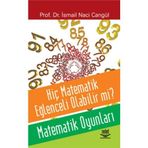 HİÇ MATEMATIK EĞLENCELİ OLABILIR MI? MATEMATIK OYUNLARI - İSMAİL NACI CANGÜL