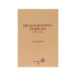 HICAZ KARANTINA TEŞKİLATI 1865 - 1914 - GÜLDEN SARIYILDIZ