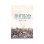 Hicaz Yollarında Bir Sufi-Mehmed İlhami'nin Hac Seyahatnamesi - Raşit Çavuşoğlu