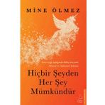 Hiçbir Şeyden Her Şey Mümkündür - Mine Ölmez
