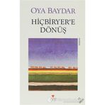 HİÇBİRYER´E DÖNÜŞ - OYA BAYDAR