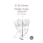 Hiçliğe Açılan Pencere - E. M. Cioran