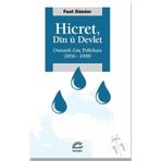 Hicret Din ü Devlet - Osmanlı Göç Politikası 1856-1908 - Fuat Dündar