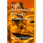 High Adventure Parody Playhouse: Perfect for people with short attention spans