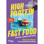 High Protein Fast Food: Einfach, schnell und lecker - 50 plant-based Rezepte für eine eiweißreiche Ernährung | Kochbuch mit veganem Comfort Food. Muskelaufbau, Abnehmen, Fett verbrennen