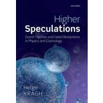 Higher Speculations: Grand Theories and Failed Revolutions in Physics and Cosmology by Kragh, Helge (2011) Gebundene Ausgabe