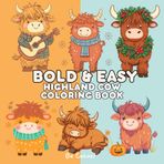 Highland Cow Coloring Book: Bold & Easy Coloring Book – Relaxing Designs with Shaggy Cows, Scottish Meadows, and Country Charm for Adults & Kids