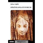 Hikaye Anlatıyorum - Şaban Sağlık