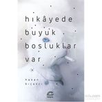 Hikayede Büyük Boşluklar Var-Hakan Bıçakcı