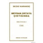 Hikayeler 1 - Meydan Ortaya Çıktığında - Sezai Karakoç