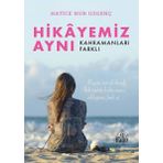 Hikayemiz Aynı Kahramanları Farklı - Hatice Nur Uzgenç
