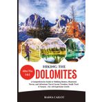 Hiking the Dolomites (Alta Via 1 & 2): A Comprehensive Guide to Walking Routes, Mountain Towns, and Adventure Travel Across Trentino, South Tyrol & Veneto – For All Experience Levels