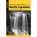 Hiking Waterfalls North Carolina: A Guide to the State's Best Waterfall Hikes