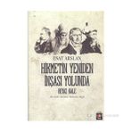 HIKMETIN YENIDEN İNŞASI YOLUNDA BEYAZ KALE İBN ARABI, MEVLANA, NIETZSCHE, HEGEL - ESAT ARSLAN