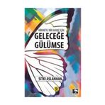 Hikmetli Bir Hayat İçin Geleceğe Gülümse - Sıtkı Aslanhan