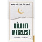 Hilafet Meselesi - Düşler ve Gerçekler