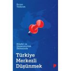 Hilafet ve İmparatorluk Ekseninde Türkiye Merkezli Düşünmek