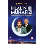Hilal İn İki Muhafızı - Iı. Abdülhamid - R. Tayyip Erdoğan