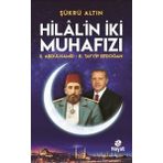 Hilal'in İki Muhafızı - II. Abdülhamid - R. Tayyip Erdoğan - Şükrü Altın