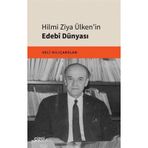 Hilmi Ziya Ülken'in Edebî Dünyası Nihangül Daştan