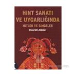 HINT SANATI VE UYGARLIĞINDA MITLER VE SIMGELER - HEINRICH ZIMMER