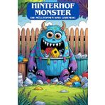 Hinterhof Monster. Die Mülltonnen sind lebendig! Lustige Monster aus dem Müll. Monster aus der Tonne – Kreatives Ausmalen ab 6 Jahren.