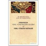 Hiperlink Yayınları Osmanlıda Yerel Yönetimlerin Gelişimi ve Yerel Yönetim Metinleri