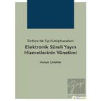Hiperlink Yayınları Türkiye’de Tıp Kütüphaneleri Elektronik Süreli Yayın Hizmetlerinin Yönetimi
