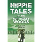 Hippie Tales of the Northwest Woods by Buckwheat' Bob Harrison (2014-07-23)