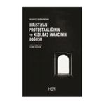 Hıristiyan Protestanlığının Ve Kızılbaş İnancının Doğuşu - Nazaret Dağavaryan