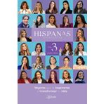 Hispanas Influyentes: Mujeres que te inspirarán a transformar tu vida