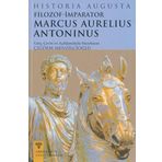 HISTORIA AUGUSTA FILOZOF İMPARATOR MARCUS AURELIUS ANTONINUS - HISTORIA AUGUSTA