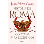 Historia de Roma Contada Para Escépticos / The History of Rome for Skeptics