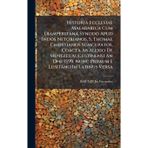 Historia Ecclesiae Malabarica Cum Diamperitana Synodo Apud Indos Netorianos, S. Thomae Christianos Sumcupatos, Coacta Ab Alexio De Menezes ... 1599. Nunc Primum E Lusitano In Latinus Versa