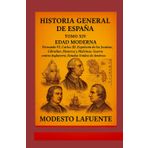 Historia General de España Tomo XIV: EDAD MODERNA Fernando VI, Carlos III. Expulsión de los Jesuitas, Gibraltar, Menorca y Malvinas. Guerra contra Inglaterra, Estados Unidos de América.