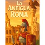 Historia para niños - La Antigua Roma Volumen 1: ¡Una asombrosa colección de historias interesantes para niños curiosos, la enciclopedia de niños coleccionable definitiva