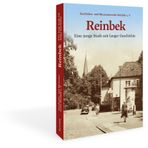 Historischer Bildband – Reinbek: Ein langer Weg zur Stadt. Das alte Reinbek in historischen Bildern. Von der Entwicklung Reinbeks bis zur Stadterhebung 1952 (Sutton Archivbilder)
