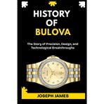 History of Bulova: The Story of Precision, Design, and Technological Breakthroughs.: 3