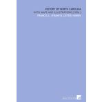 History of North Carolina: With Maps and Illustrations [1856 ]