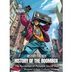 History of the Boombox: The Revolution of Portable Sound that Shaped Urban Culture (History for Kids, Band 3)