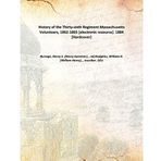 History of the Thirty-sixth Regiment Massachusetts Volunteers, 1862-1865 [electronic resource] 1884 [Hardcover] [Hardcover] Burrage, Henry S. (Henry Sweetser), , ed,Hodgkins, William H. (William Henry), , inscriber. GEU