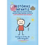 Histórias Infantis Para Adultos Complicados Demais Para Crescer, Como Eu: Livro impróprio para crianças — recomendado para adultos exaustos e com senso de humor sarcástico