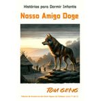 Histórias para Dormir Infantis:Nosso Amigo Doge: Fábulas de Aventuras dos Doze Signos do Zodíaco: Livro 11 de 12 (A história dos doze signos do zodíaco, Band 11)