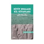 Hitit Duaları Kil Kitapları