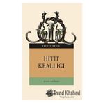 Hitit Krallığı - Trevor Bryce