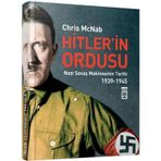 Hitler'in Ordusu Nazi Savaş Makinesinin Tarihi 1939-1945