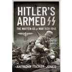Hitler's Armed SS: The Waffen-SS at War, 1939-1945