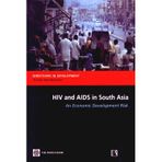 HIV AND AIDS IN SOUTH ASIA: An Economic Development Risk